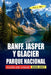 Banff, Jasper Y Glacier Parque Nacional Guía De Viaje 2026-2027: Planificación práctica para Icefields Parkway, observación de fauna y senderismo en l by Owen L. Reid