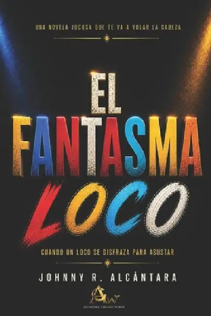 El Fantasma Loco by Johnny R. Alcántara