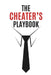 The Cheater's Playbook: Inside The Mind Of Rule Breakers by Matt Max