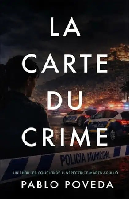 La Carte du Crime: Un thriller policier de l'inspectrice Marta Agulló by Pablo Poveda