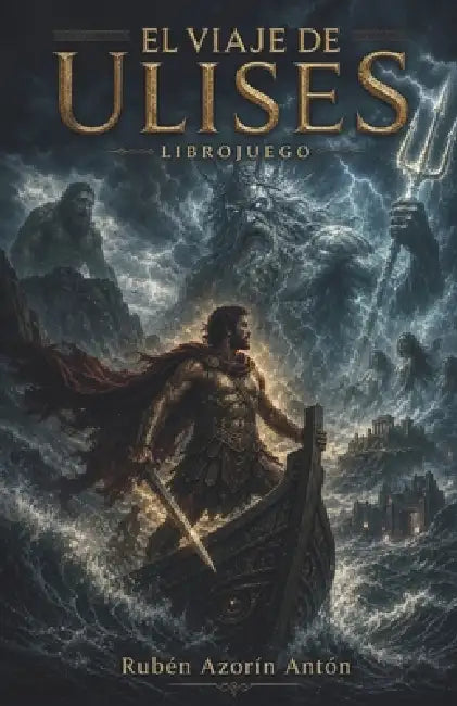 El viaje de Ulises: Una novela interactiva de fantasía épica inspirada en la Odisea by Rubén Azorín Antón