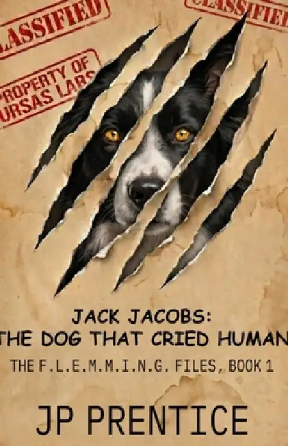 Jack Jacobs: The Dog That Cried Human: The F.L.E.M.M.I.N.G. Files, Book 1 by Jp Prentice