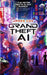 Grand Theft AI by James Cox