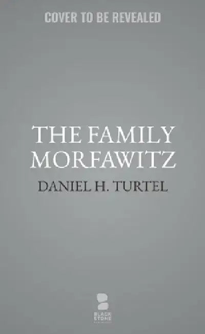 The Family Morfawitz by Daniel H. Turtel