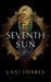 The Seventh Sun by Lani Forbes