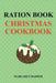Ration Book Christmas Cookbook by Margaret Harper