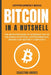 Bitcoin in a Nutshell: The Definitive Guide to Introduce You to the World of Bitcoin, Cryptocurrencies, Trading and Master It Completely by Sebastian Andres