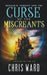 Benjamin Forrest and the Curse of the Miscreants by Chris Ward