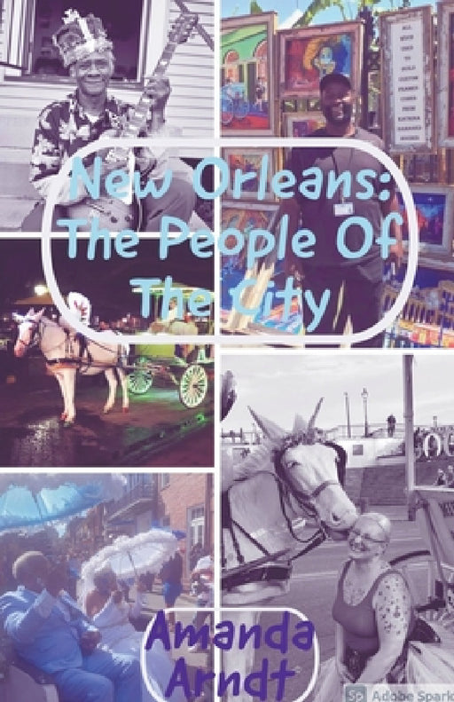 New Orleans: The People of The City by Amanda Arndt
