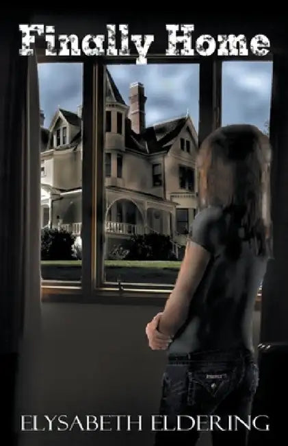 Finally Home by Elysabeth Eldering