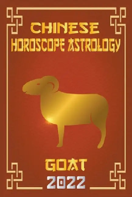 Goat Chinese Horoscope & Astrology 2022 by Zhouyi Feng Shui