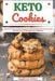 Keto Cookies: Discover 30 Easy to Follow Ketogenic Cookbook Recipes for Your Low Carb Diet Gluten Free to Maximize Your Weight Loss by Stephanie Baker