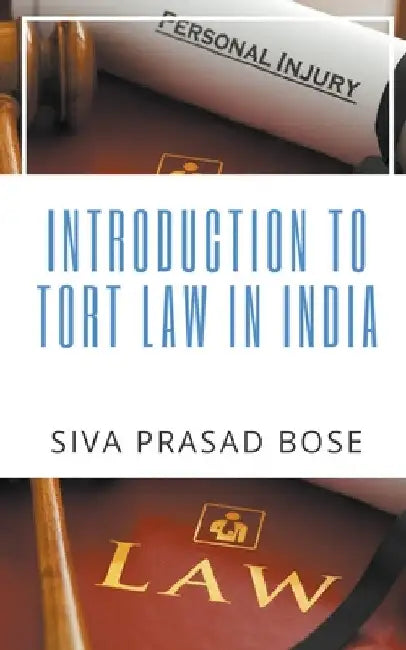 Introduction to Tort Law in India by Siva Prasad Bose