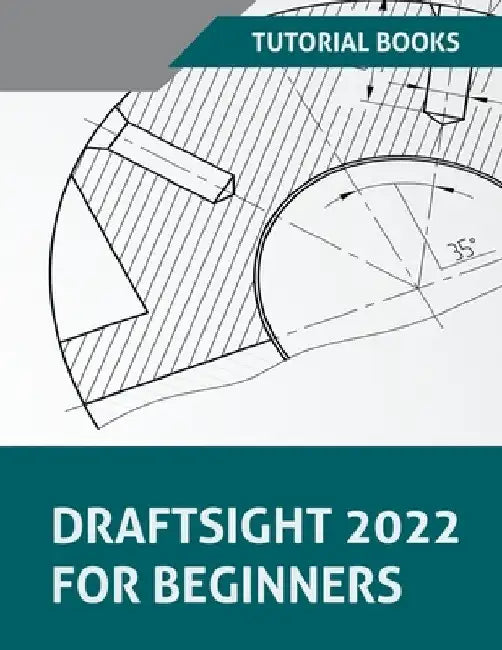 DraftSight 2022 For Beginners by Tutorial Books
