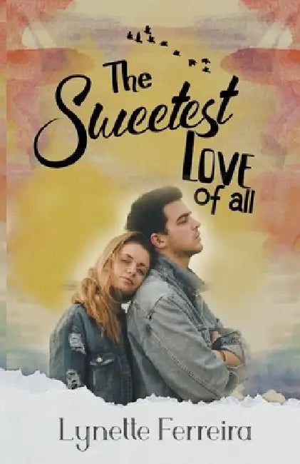 The Sweetest Love of All by Lynette Ferreira