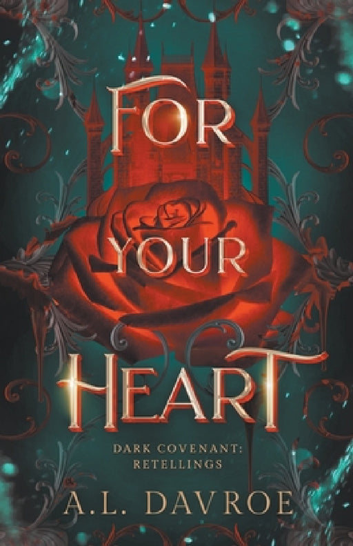 For Your Heart by A. L. Davroe
