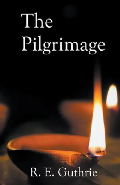 The Pilgrimage by R. E. Guthrie