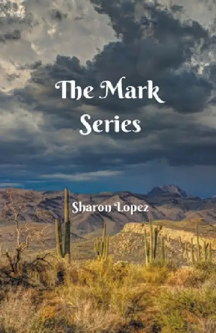 The Mark Series by Sharon Lopez