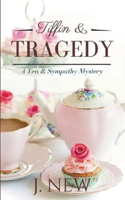 Tiffin & Tragedy by J. New