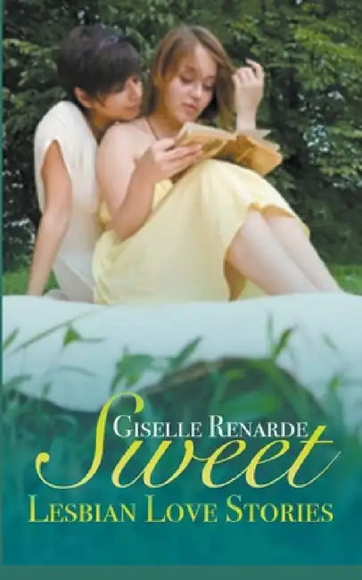 Sweet Lesbian Love Stories by Giselle Renarde