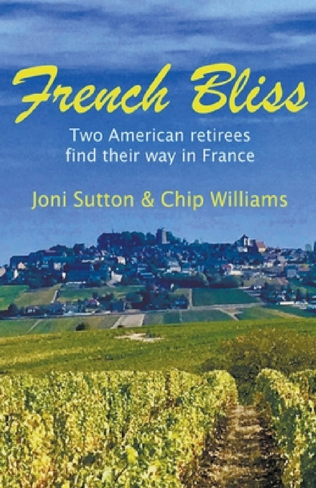 French Bliss by Joni Sutton, Chip Williams