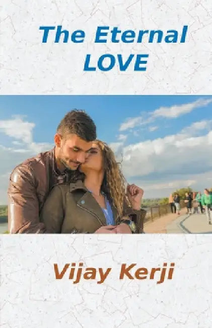 The Eternal Love by Vijay Kerji