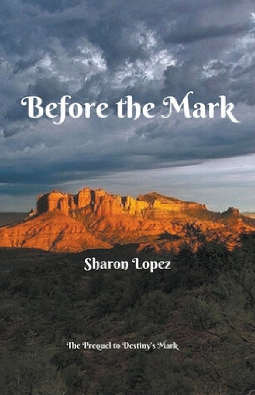 Before the Mark by Sharon Lopez