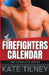 The Firefighters Calendar: The Complete Series by Kate Tilney