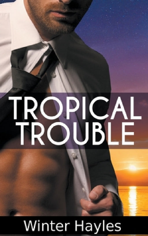 Tropical Trouble by Winter Hayles