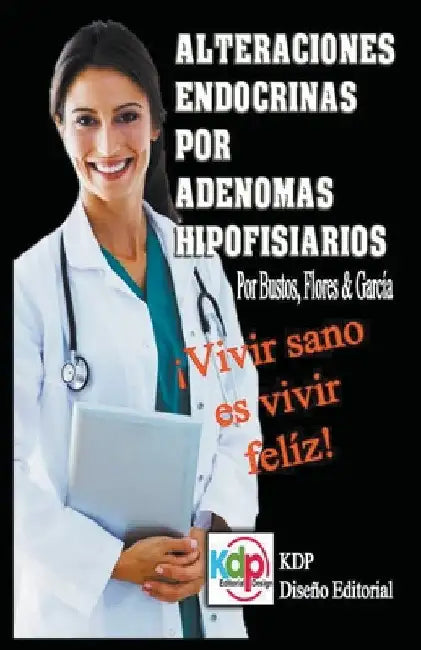 Alteraciones endocrinas por adenomas Hipofisiarios by Flores &. García Bustos