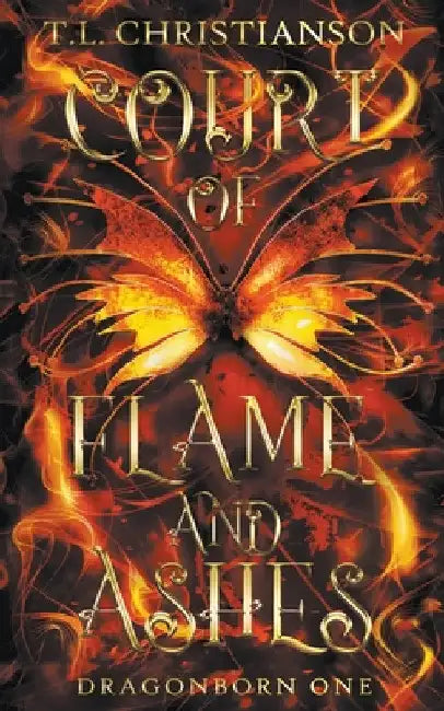 Court of Flame and Ashes by T. L. Christianson