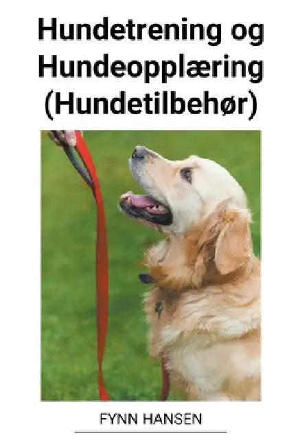 Hundetrening og Hundeopplæring (Hundetilbehør) by Fynn Hansen