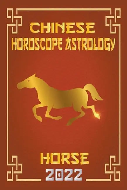 Horse Chinese Horoscope & Astrology 2022 by Zhouyi Feng Shui