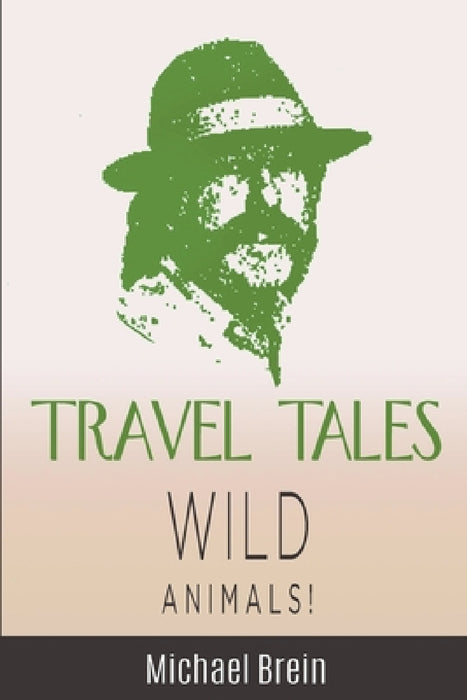 Travel Tales: Wild Animals by Michael Brein