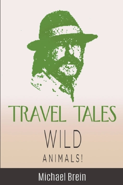Travel Tales: Wild Animals by Michael Brein