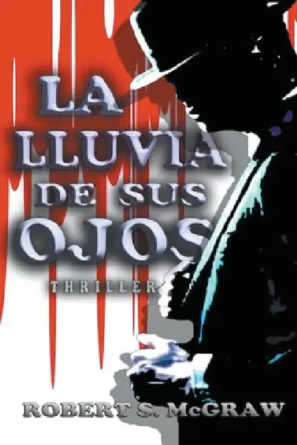 La lluvia de sus ojos by Robert S. McGraw
