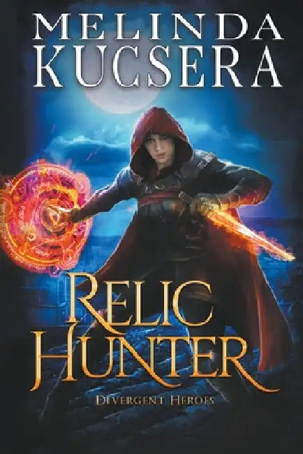 Relic Hunter by Melinda Kucsera