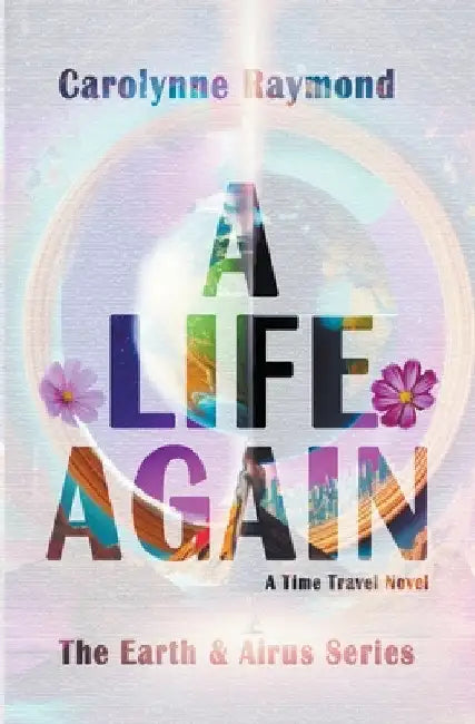 A Life Again by Carolynne Raymond