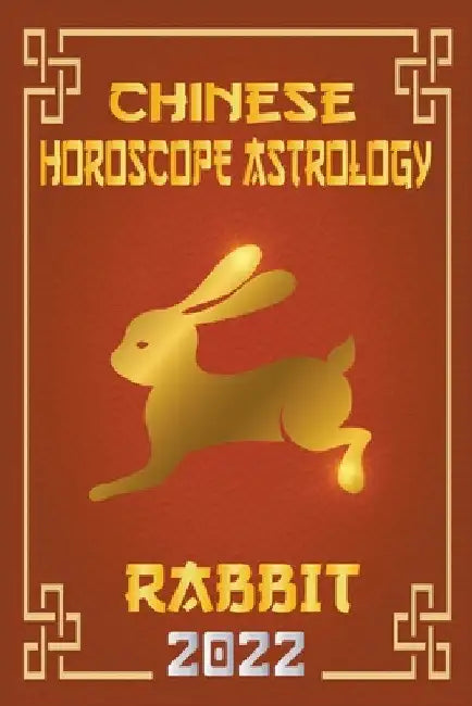 Rabbit Chinese Horoscope & Astrology 2022 by Zhouyi Feng Shui