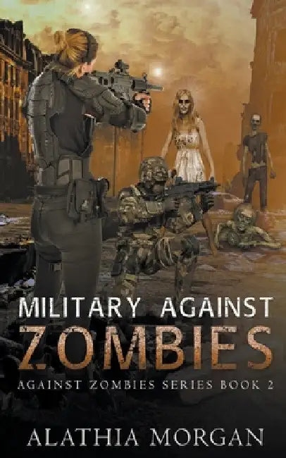 Military Against Zombies by Alathia Morgan