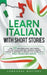 Learn Italian with Short Stories: Over 100 Dialogues & Daily Used Phrases to Learn Italian in no Time. Language Learning Lessons for Beginners to Impr by Language Mastery