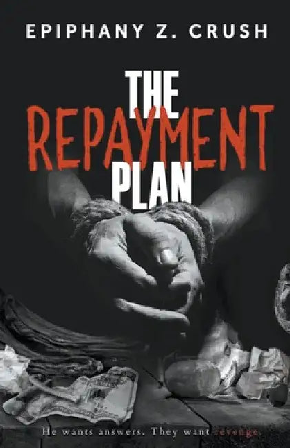 The Repayment Plan by Epiphany Z. Crush