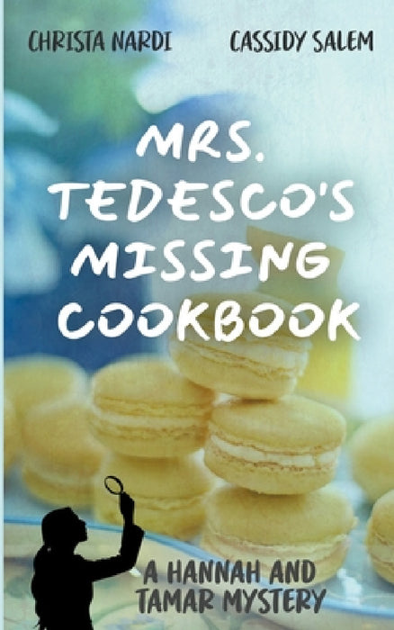 Mrs. Tedesco's Missing Cookbook by Christa Nardi, Cassidy Salem