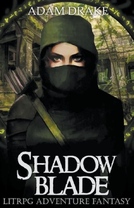 Shadow Blade: LitRPG Adventure Fantasy by Adam Drake