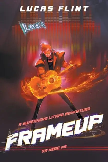 Frameup: A LitRPG Superhero Adventure by Lucas Flint