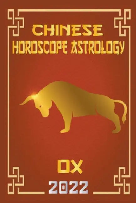 Ox Chinese Horoscope & Astrology 2022 by Zhouyi Feng Shui