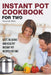 Instant Pot Cookbook for Two: Easy, Delicious and Healthy Instant Pot Recipes for Two by Savannah Gibbs