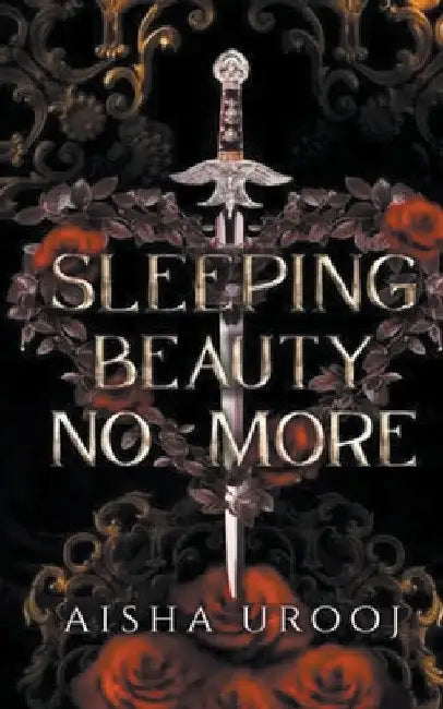 Sleeping Beauty No More by Aisha Urooj