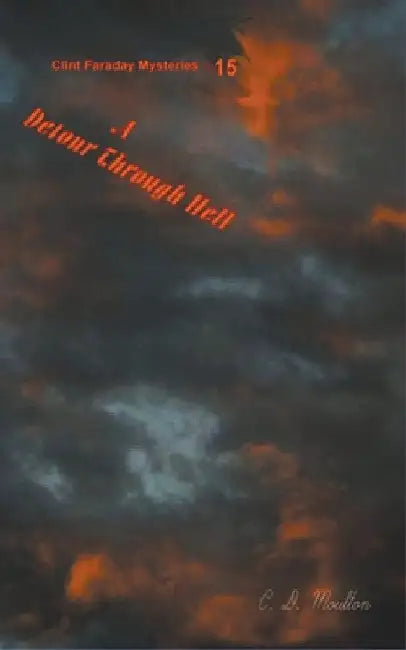A Detour Through Hell by C. D. Moulton