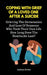 Coping With Grief Of A Loved One After A Suicide: Grieving The Devastation And Loss Of Someone Who Took Their Own Life. How Long Does The Heartache La by Anthea Peries